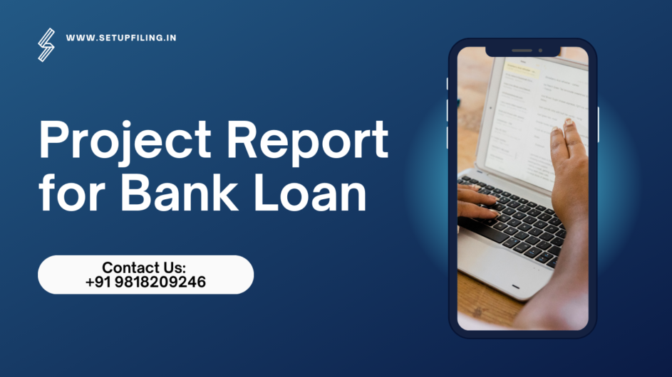 What is a Project Report for Bank Loan?