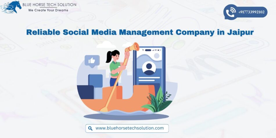 Reliable Social Media Management Company in Jaipur