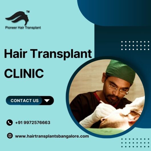 Pioneer-Best Hair Transplant Clinic in Bangalore