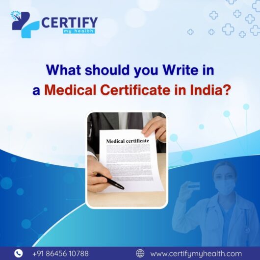 What should you Write in a Medical Certificate in India?