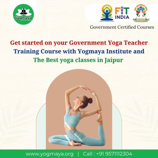 The Best yoga classes in Jaipur and get started on your Government yoga teacher training course with Yogmaya Institute