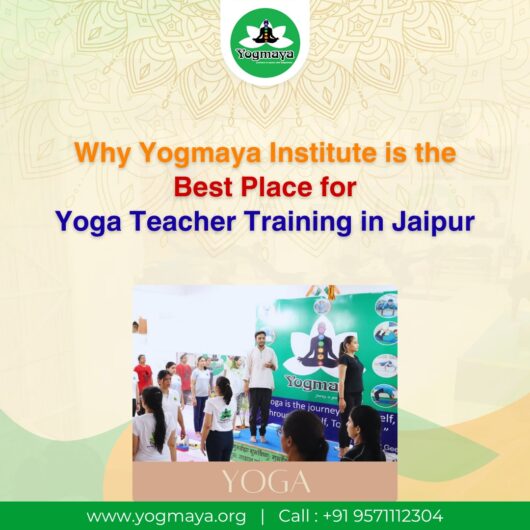 Why Yogmaya Institute is the Best Place for Yoga Teacher Training in Jaipur