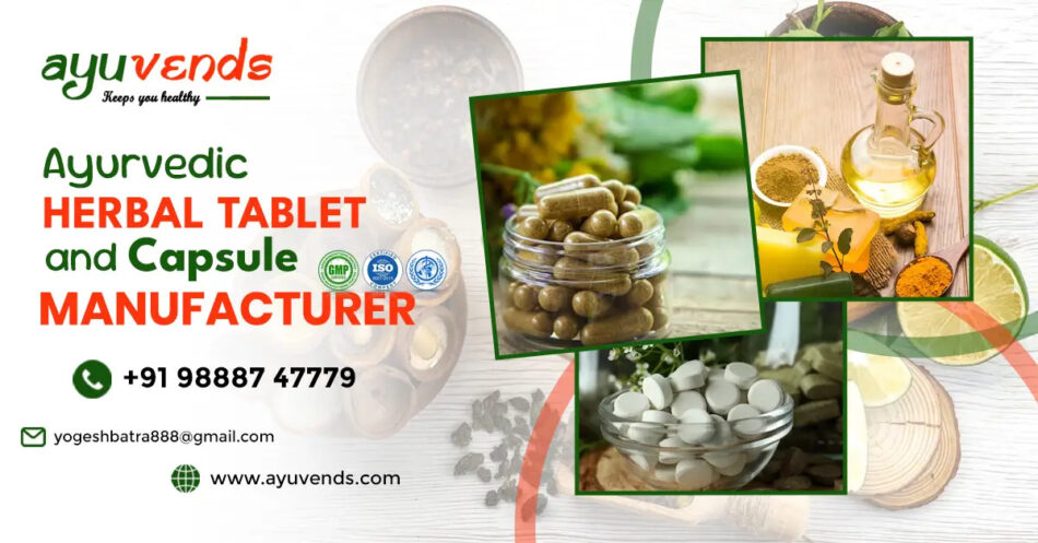 Ayurvedic Herbal Tablet and Capsule Manufacturer