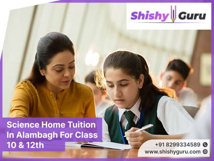 Science Home Tuition in Alambagh for Class 10 & 12