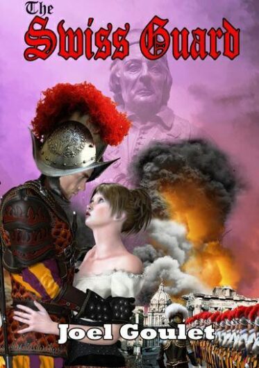 The Swiss Guard novel by author Joel Goulet