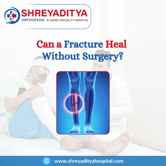 A fracture can be healed without surgery?