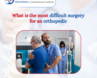 what-is-the-most-difficult-surgery-for-an-orthopedic