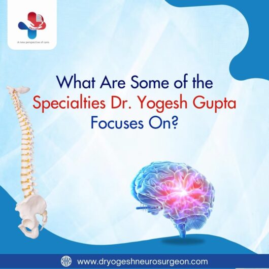 What Are Some of the Specialties Dr. Yogesh Gupta Focuses On?