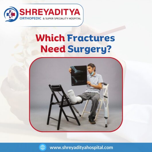 Which fractures need orthopedic surgery?