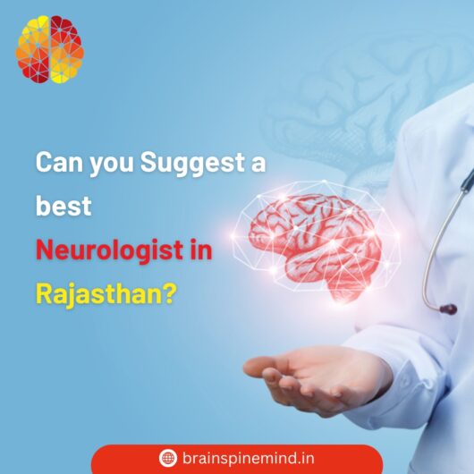 Can you suggest a good neurologist in Rajasthan?