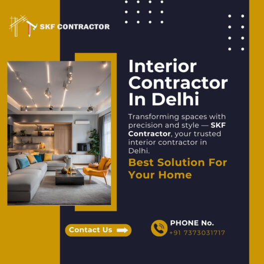 Trusted Interior Contractor in Delhi – Call Now!
