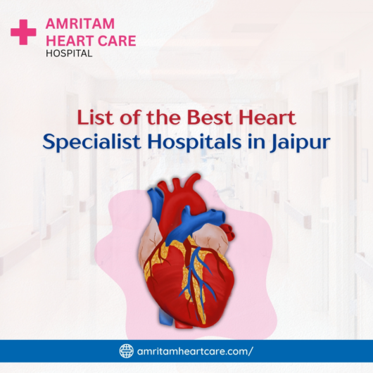 List of the Best Heart Specialist Hospitals in Jaipur
