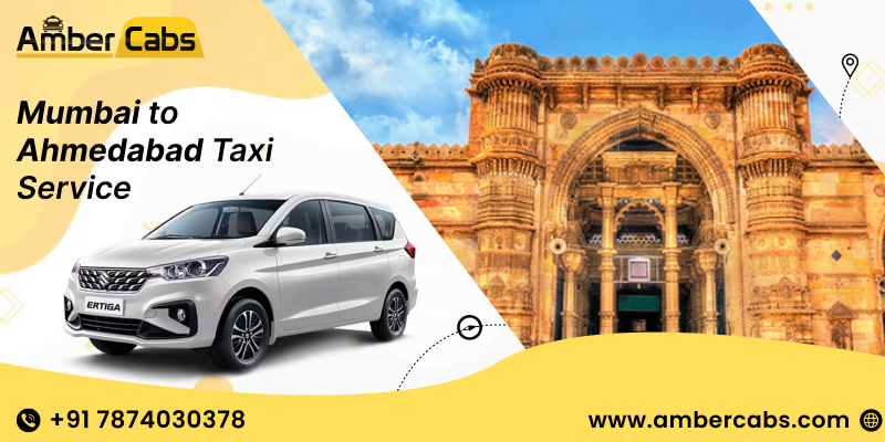Mumbai to Ahmedabad Taxi Service – Book Affordable One-Way Cabs with Amber Cabs