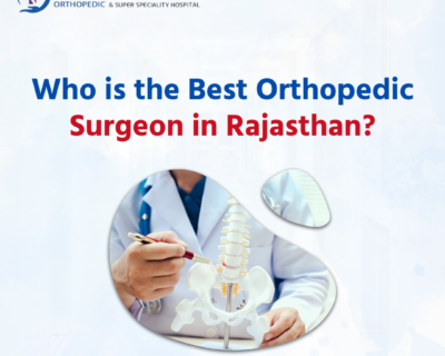 who-is-the-best-orthopedic-surgeon-in-rajasthan