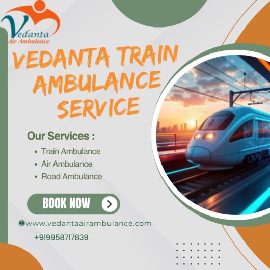 Choose the highly reliable Vedanta Train Ambulance Service in Varanasi