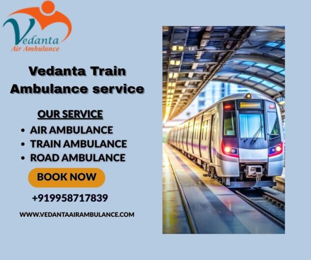 Vedanta Train Ambulance Service in Ernakulam provides quick transfer of patients