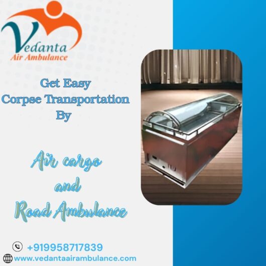 Vedanta Handle Everything with Grace in Varanasi in its Dead Body Transportation