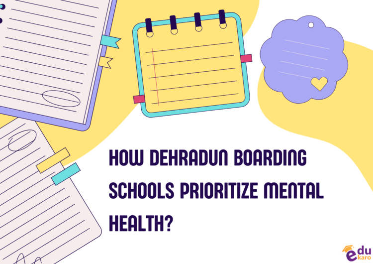 How Dehradun Boarding Schools Prioritize Mental Health?