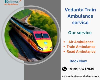 Choose-Vedanta-Train-Ambulance-Service-in-Varanasi-with-all-the-facilities