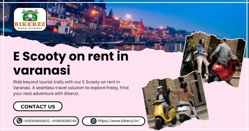 Commute Freely With E Scooty on rent in Varanasi
