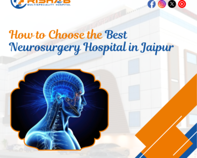 How-to-Choose-the-Best-Neurosurgery-Hospital-in-Jaipur
