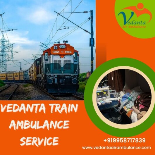 Guwahati’s Vedanta Train Ambulance Manages Patients’ Health During Long-Distance Travel