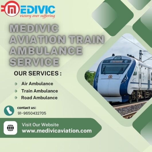 Always Choose Medivic Aviation Train Ambulance for Safe Patient Transfer in Ranchi