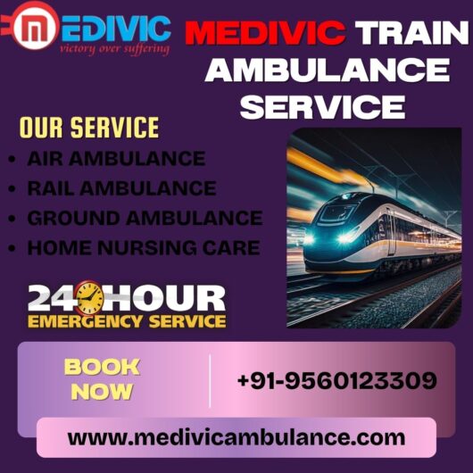 Pick Medivic Train Ambulance Service in Siliguri for Safe, Swift & Specialized