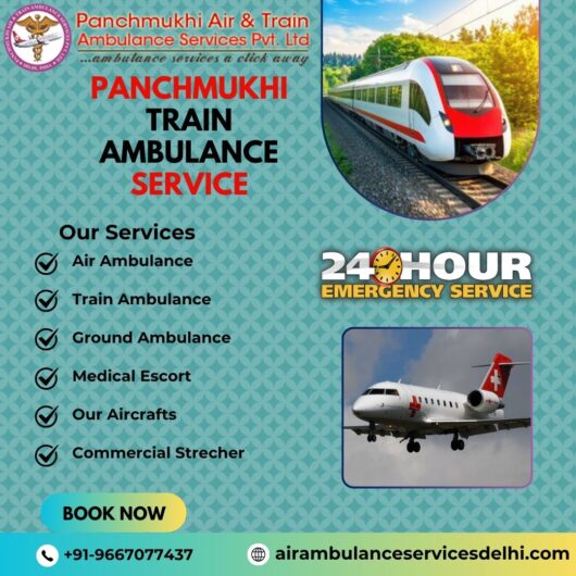 Hire Panchmukhi Train Ambulance Service in Mumbai to Reliable, Secure and Acute Transfer Patient
