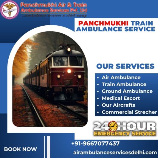 Select Panchmukhi Train Ambulance Service in Patna with Reliable and Risk-Free Transfer your Patient