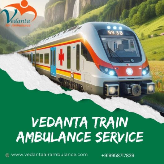 For a comfortable transfer, use Kolkata’s Vedanta Train Ambulance Services