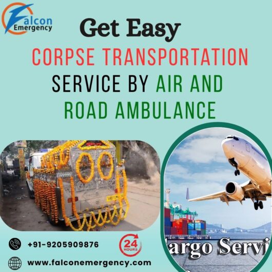 Get the easy Cadaver shifting by air cargo from anywhere by FALC Emergency in Delhi