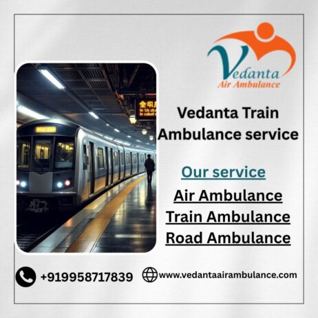 Get Vedanta Train Ambulance in Bhopal that takes care of all the needs of the patient during the journey