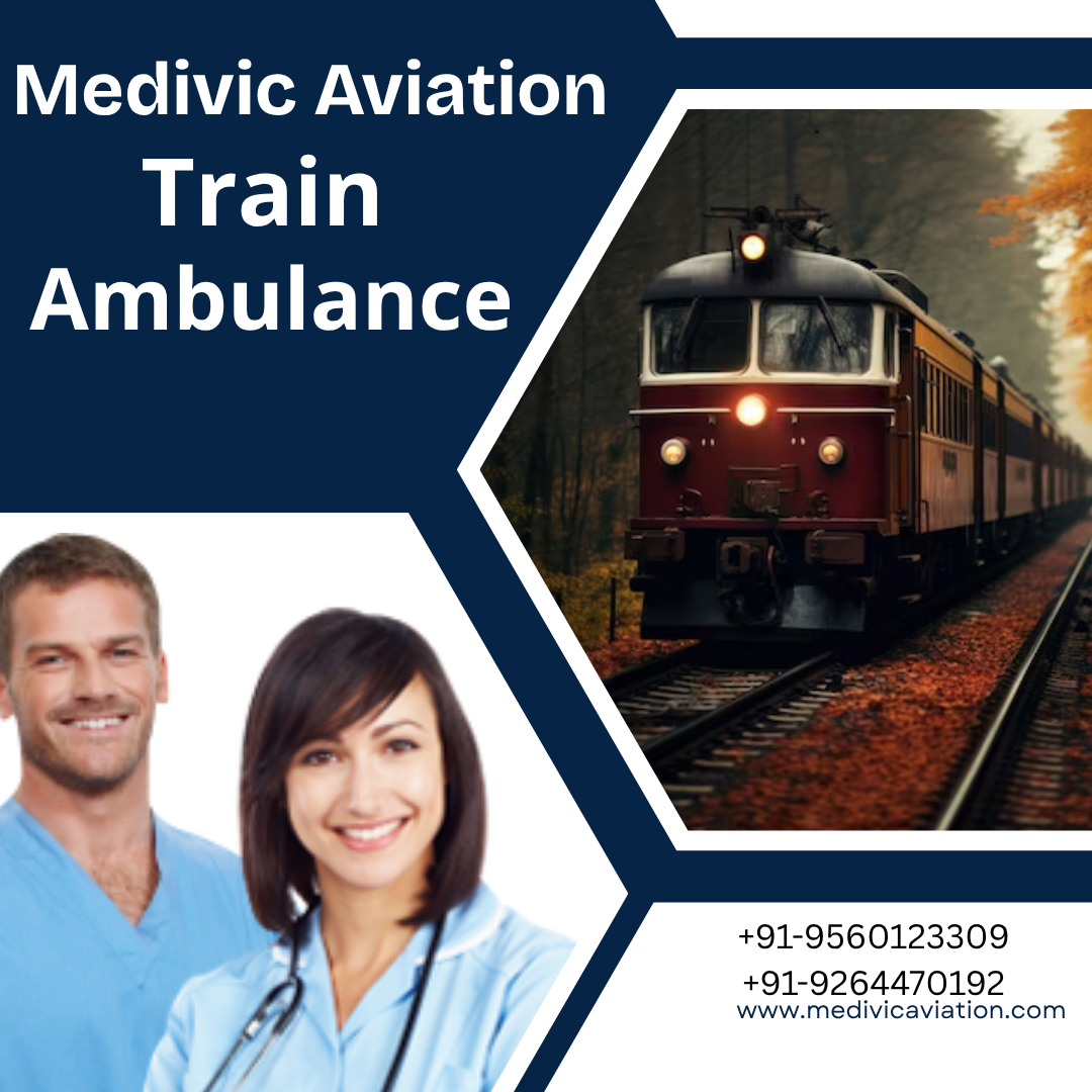 Medivic Aviation Train Ambulance Services in Dibrugarh provide the safest journey