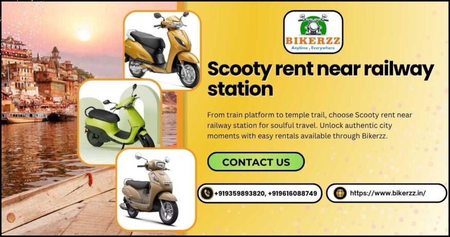 Experience Varanasi with Scooty rent near railway station