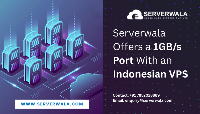 Serverwala Offers a 1GB/s Port With an Indonesian VPS.