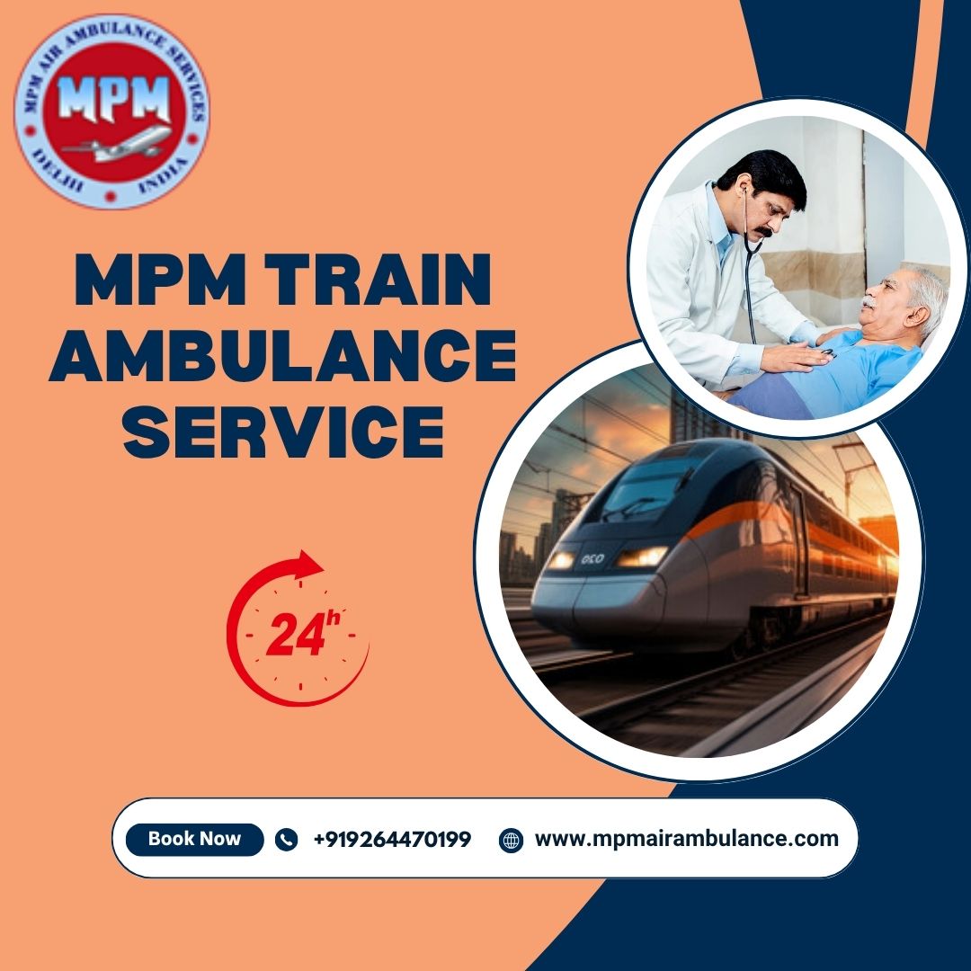 MPM Train Ambulance in Bangalore Transfers the Patients to the Hospital without Any Risk