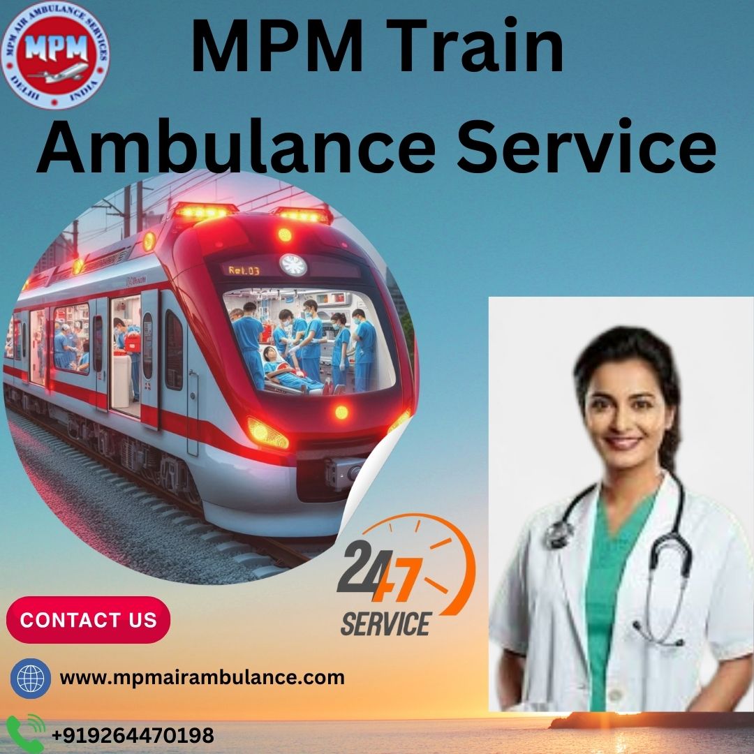MPM Emergency Train Ambulance in Varanasi – Schedules Timely Transfer Missions