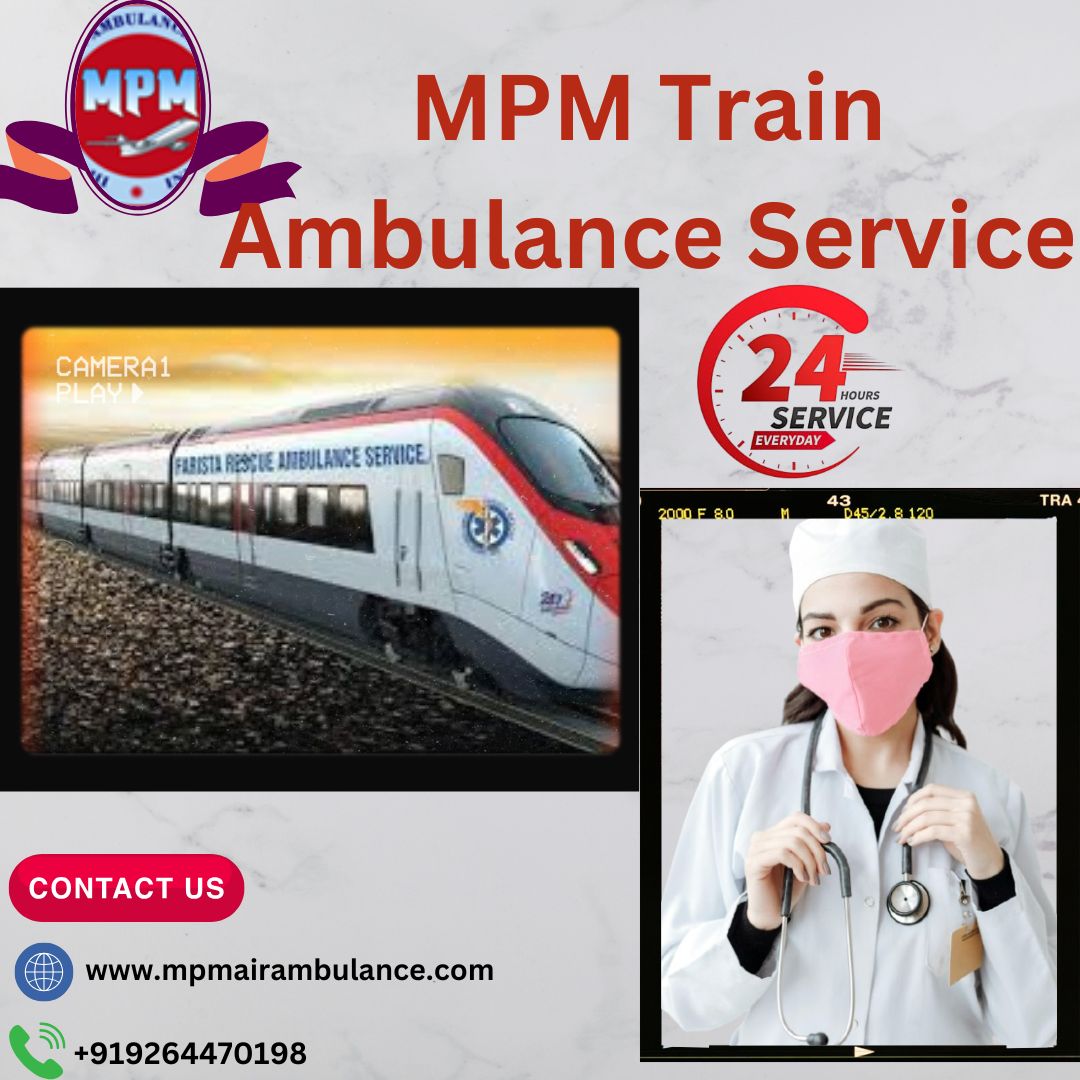 Patients Choose the MPM Train Ambulance Service in Raipur for Treatment