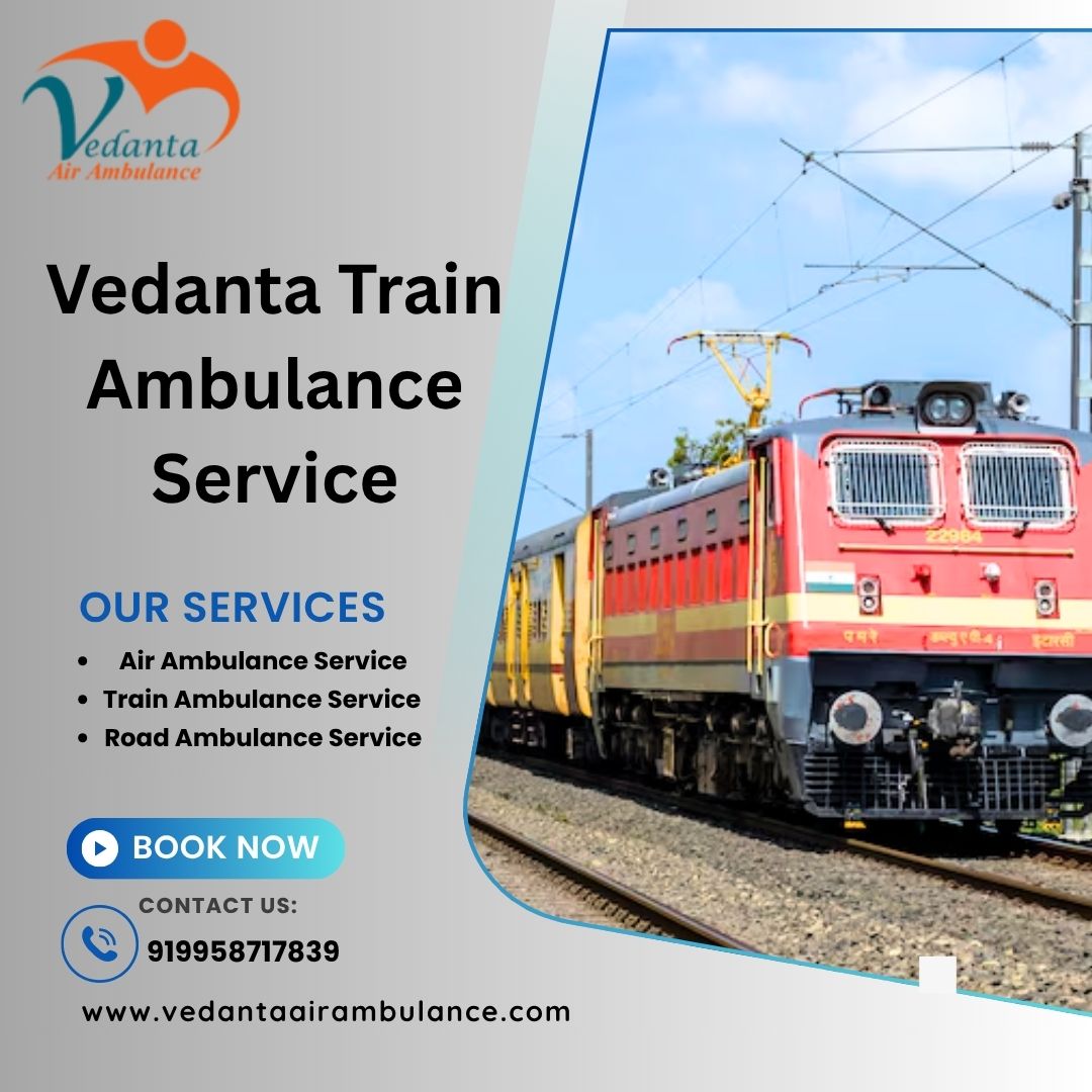 Vedanta Train Ambulance in Hyderabad Provides a Transfer Facility to the Patient without Any Hassle