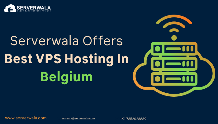 Serverwala Offers Best VPS Hosting In Belgium