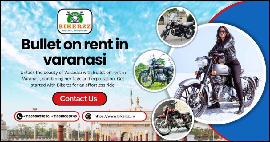 Begin soulful travel with Bullet on rent in Varanasi bikes