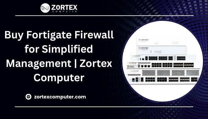Buy Fortigate Firewall for Simplified Management | Zortex Computer