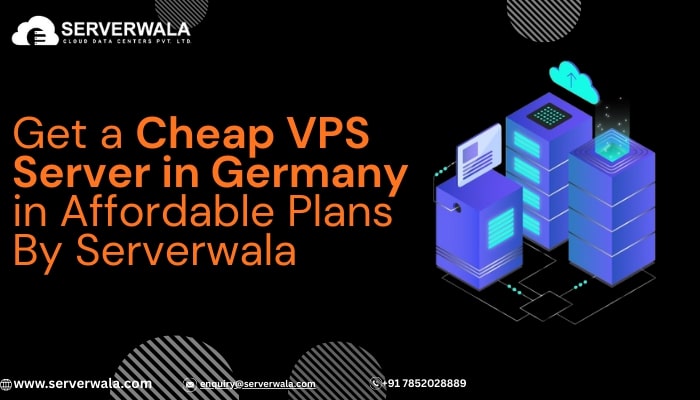 Get a Cheap VPS Server in Germany in Affordable Plans By Serverwala
