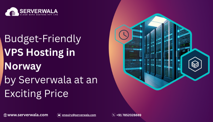 Budget-Friendly VPS Hosting in Norway by Serverwala at an Exciting Price