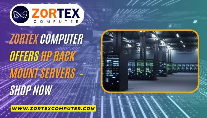 Zortex Computer Offers HP Rack Mount Servers – Shop Now