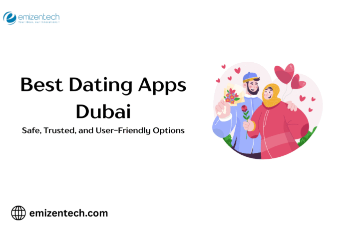 Explore the Most Popular and Trusted Dating Apps in Dubai