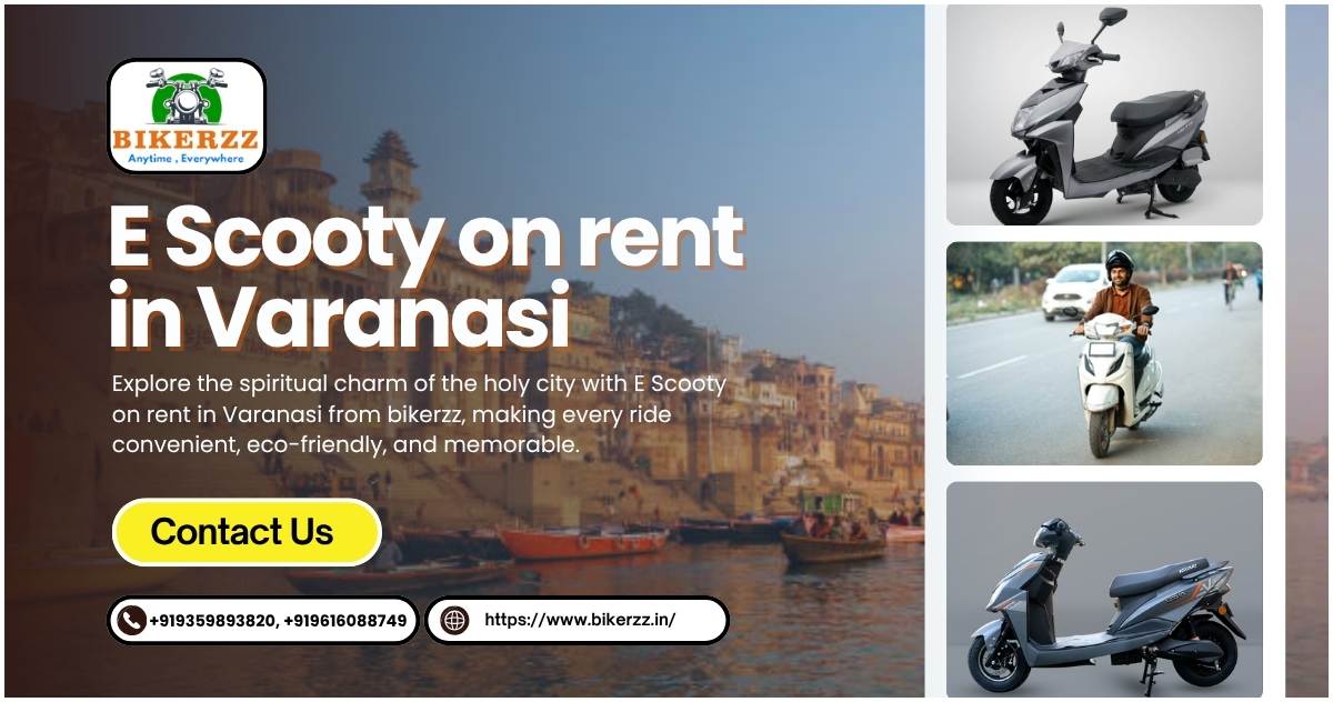 Glide through cultural lanes with E Scooty on Rent in Varanasi
