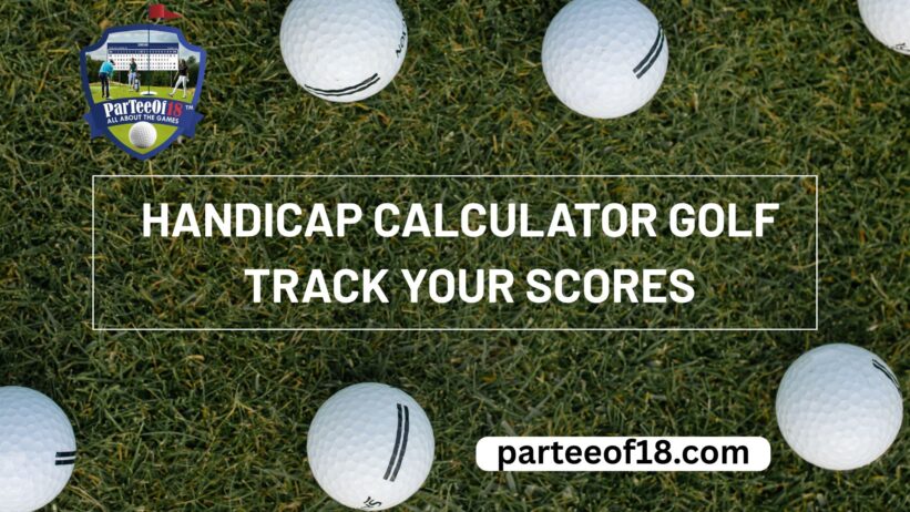 Handicap Calculator Golf – Track Your Scores