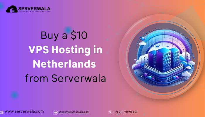 Buy a $10 VPS hosting in Netherlands from Serverwala